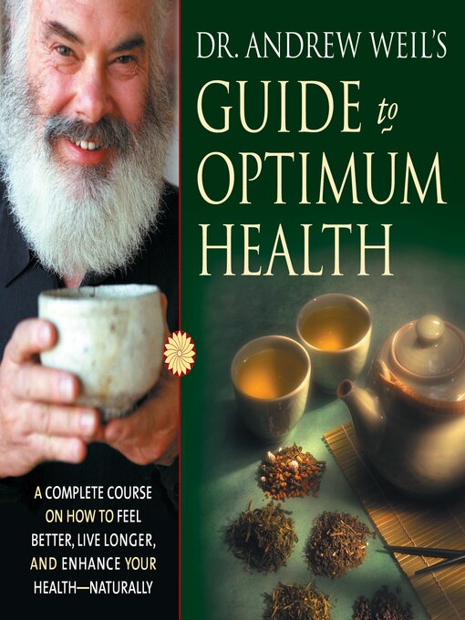 Title details for Dr. Andrew Weil's Guide to Optimum Health by Andrew Weil, MD - Available